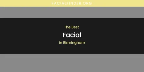 The Absolute Best Facial in Birmingham