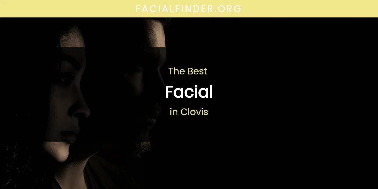 The Absolute Best Facial in Clovis featured