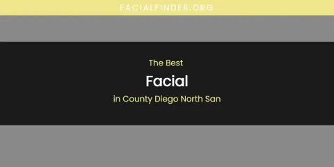 The Absolute Best Facial in County Diego North San