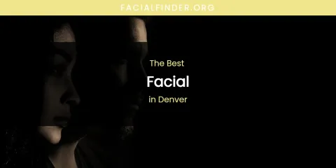 The Absolute Best Facial in Denver