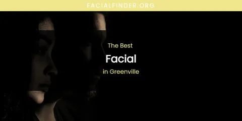 Discover the Best Facial in Greenville