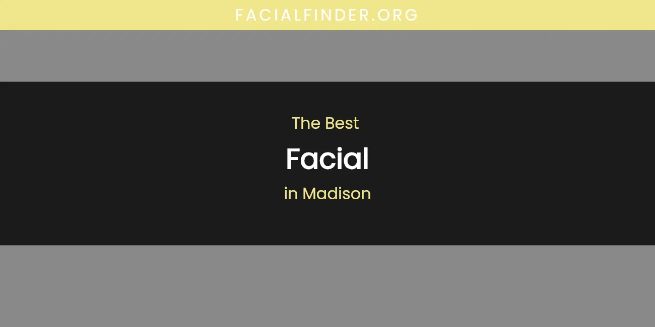 Madison's Best Facial featured