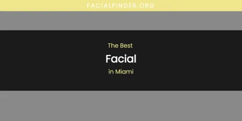 Miami's Best Facial