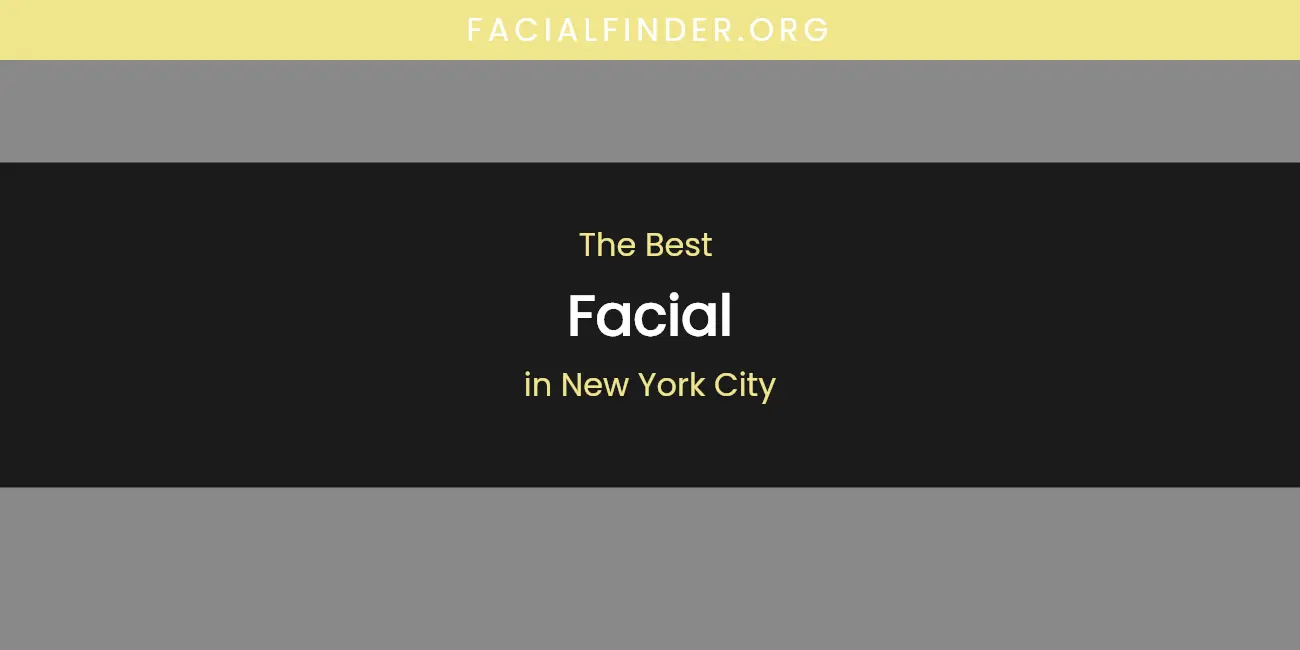 New York City's Best Facial [Updated 2026]