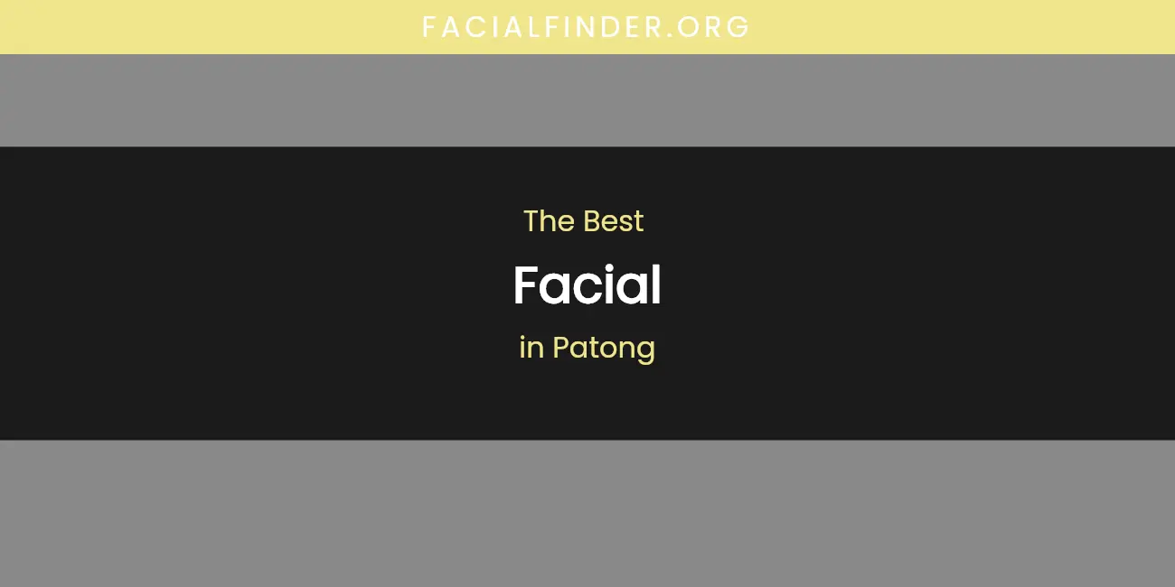 Patong's Best Facial featured