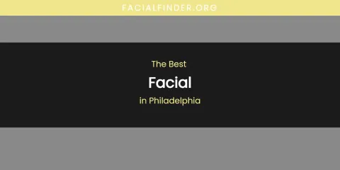 Philadelphia's Best Facial