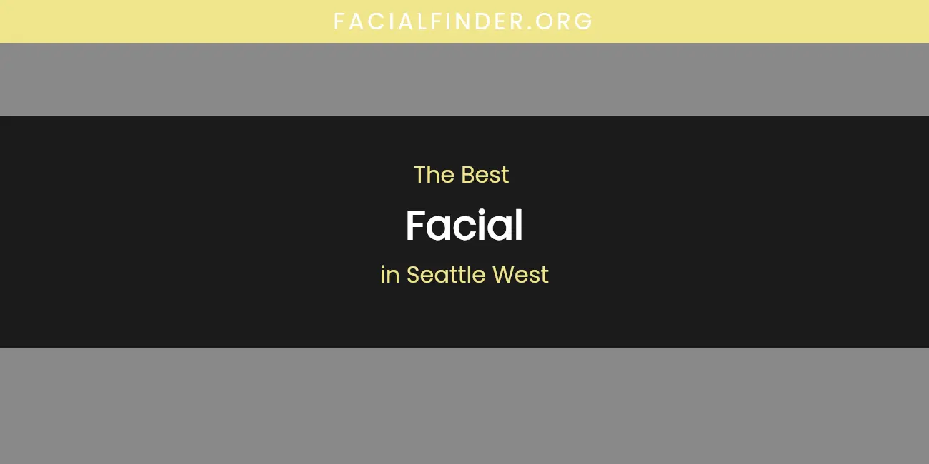 Seattle West's Best Facial featured