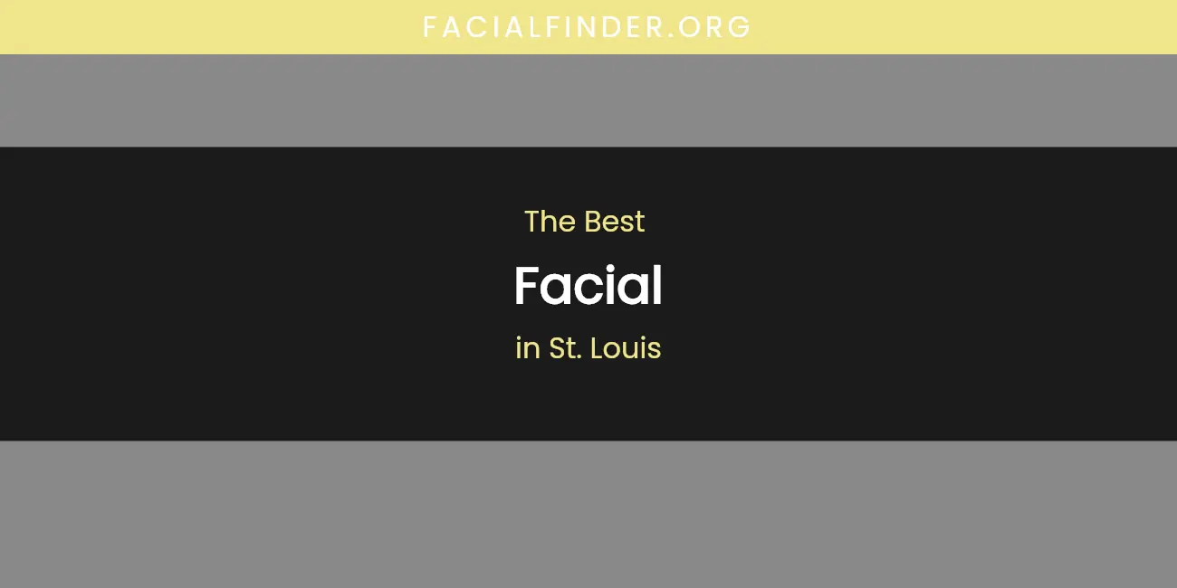 St. Louis' Best Facial featured
