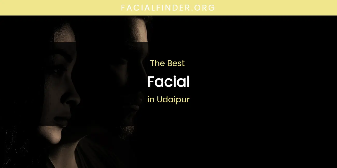 Udaipur's Best Facial featured