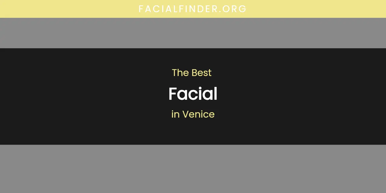 Venice's Best Facial featured