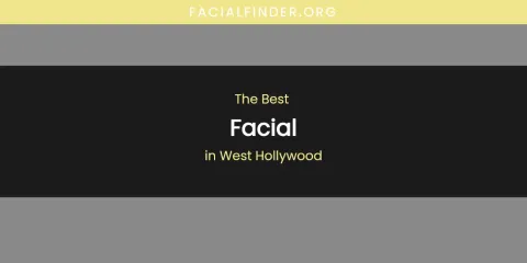 West Hollywood's Best Facial